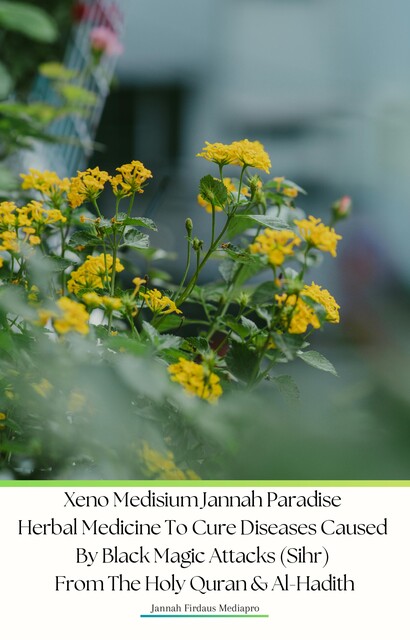 Xeno Medisium Jannah Paradise Herbal Medicine To Cure Diseases Caused By Black Magic Attacks (Sihr) From The Holy Quran & Al-Hadith, Jannah Firdaus Mediapro, Xeno Medisium