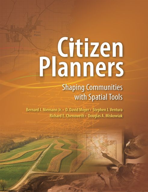 Citizen Planners, Bernard J.Niemann Jr., D.David Moyer, Douglas A.Miskowiak, Richard E.Chenoweth, Stephen J.Ventura