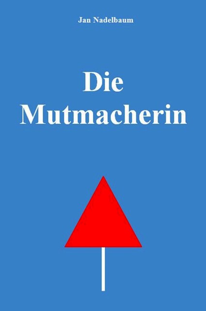 Die Mutmacherin, Jan Nadelbaum