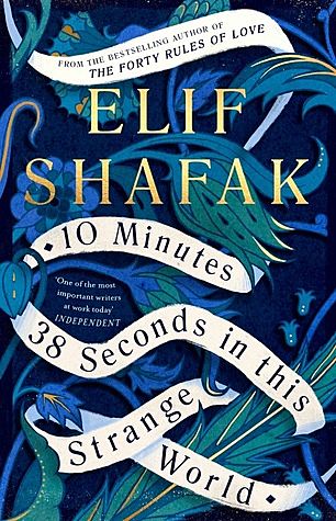 10 Minutes 38 Seconds in this Strange World, Elif Shafak