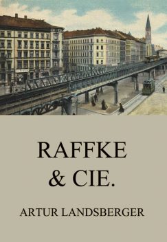 Raffke & Cie, Artur Landsberger