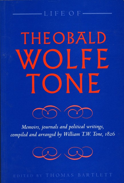Life of Theobald Wolfe Tone, Theobald Wolfe Tone