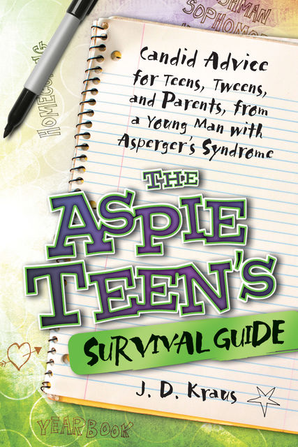 The Aspie Teen's Survival Guide, J.D.Kraus