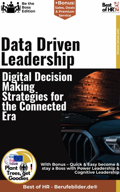 Data-Driven Leadership – Digital Decision-Making Strategies for the Connected Era, Simone Janson