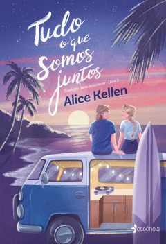 Tudo o que somos juntos, Alice Kellen