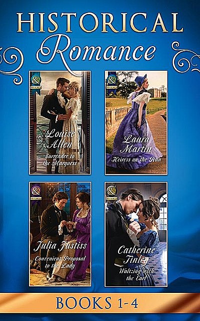 Historical Romance March 2017 Book 1–4, Laura Martin, Julia Justiss, Louise Allen, Catherine Tinley