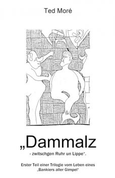 “Dammalz” zwitschgen Ruhr un Lippe, Ted Moré