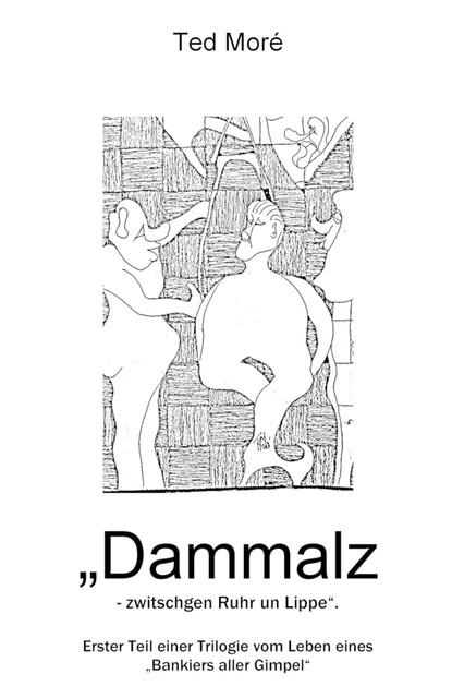 “Dammalz” zwitschgen Ruhr un Lippe, Ted Moré