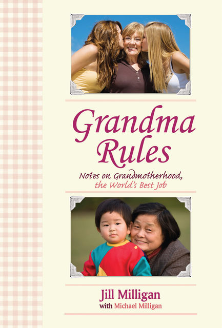 Grandma Rules, Jill Milligan, Michael Milligan