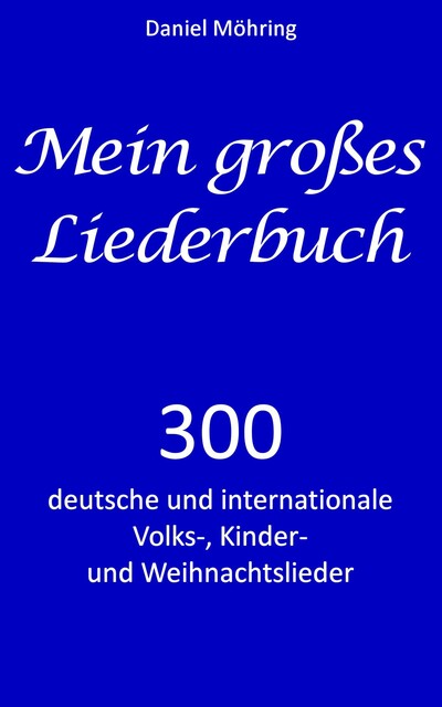 Mein großes Liederbuch, Daniel Möhring