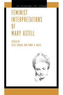 Feminist Interpretations of Mary Astell, Penny A. Weiss, Alice Sowaal