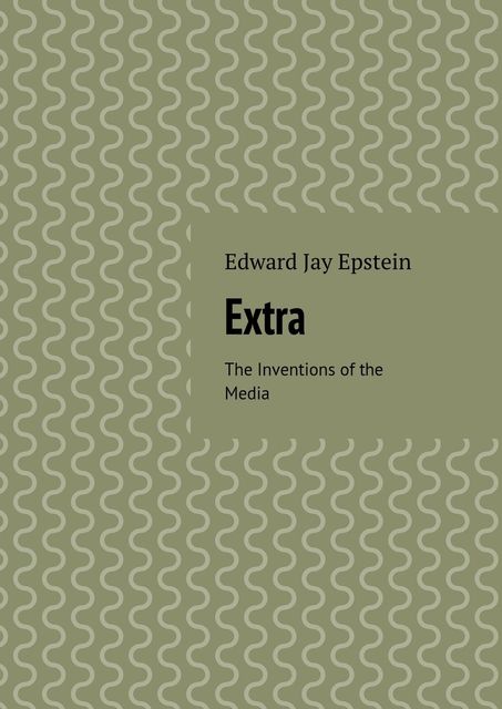 Extra, Edward Jay Epstein
