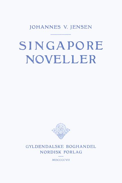Singaporenoveller, Johannes V. Jensen