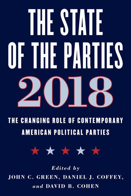 The State of the Parties 2018, John Green, David Cohen, Daniel J. Coffey