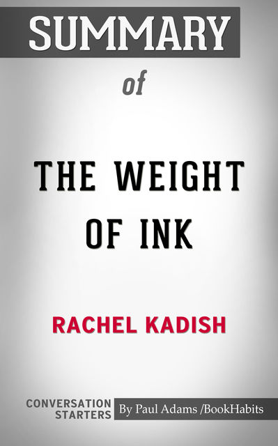 Summary of The Weight of Ink, Paul Adams