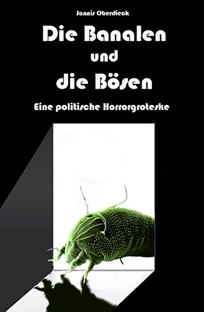 Die Banalen und die Bösen, Jannis Oberdieck
