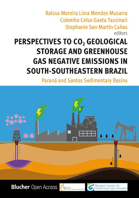 Perspectives to CO2 Geological Storage and Greenhouse Gas Negative Emissions in South-Southeastern Brazil, Colombo Celso Gaeta Tassinari, Raíssa Moreira Lima Mendes Musarra, Stephanie San Martín Cañas