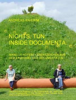 Nichts. Tun. Inside documenta, Andreas Knierim