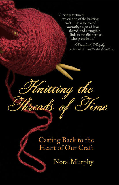 Knitting the Threads of Time, Nora Murphy