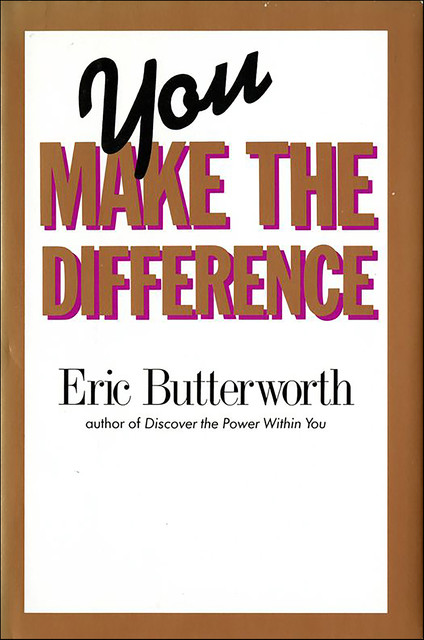 You Make the Difference, Eric Butterworth
