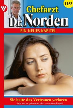 Chefarzt Dr. Norden 1153 – Arztroman, Jenny Pergelt