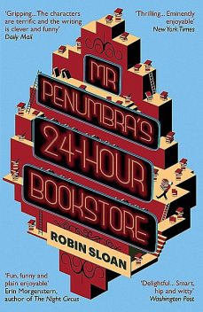 Mr Penumbra's 24 Hour Bookstore, Robin Sloan