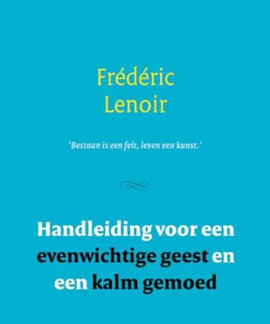 Kleine verhandeling over het innerlijke leven, Frédéric Lenoir