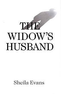 The Widow's Husband, Sheila Evans