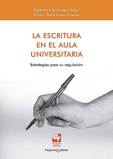 La escritura en el aula universitaria, Esperanza Arciniegas Lagos, Gladys Stella López Jiménez