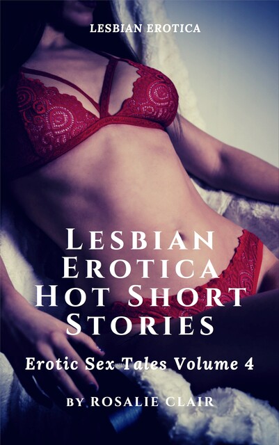 Lesbian Erotica Hot Short Stories, Rosalie Clair