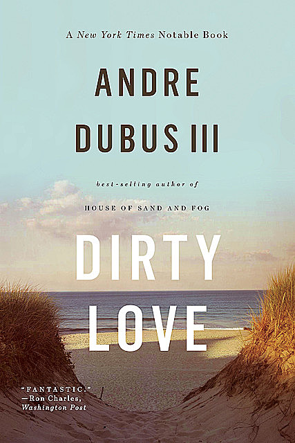 Dirty Love, Andre Dubus
