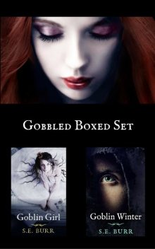 Gobbled Box Set, Burr S.E.