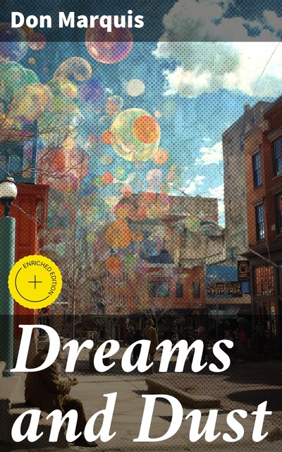 Dreams and Dust, Don Marquis