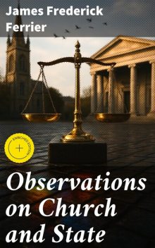 Observations on Church and State, James Frederick Ferrier