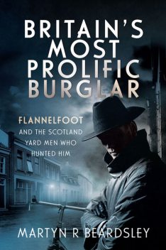 Britain’s Most Prolific Burglar, Martyn Beardsley