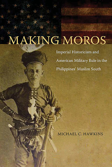 Making Moros, Michael Hawkins