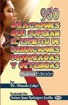 950 Oraciones Que Superan El Espíritu De Bendiciones Demoradas Y Detenidas Nueva Edición, Olusola Coker