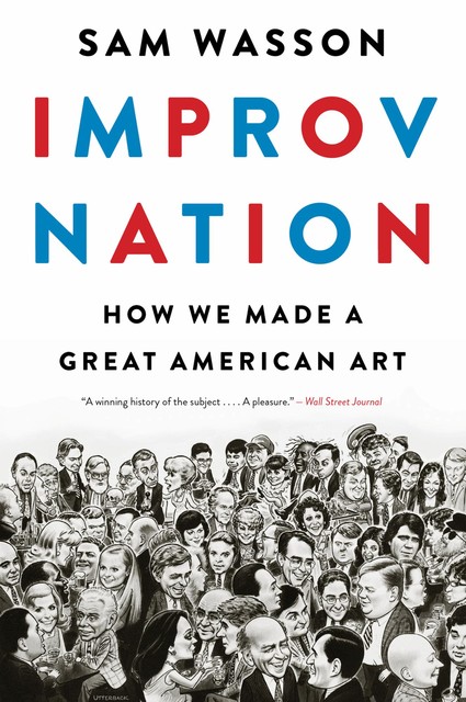 Improv Nation, Sam Wasson