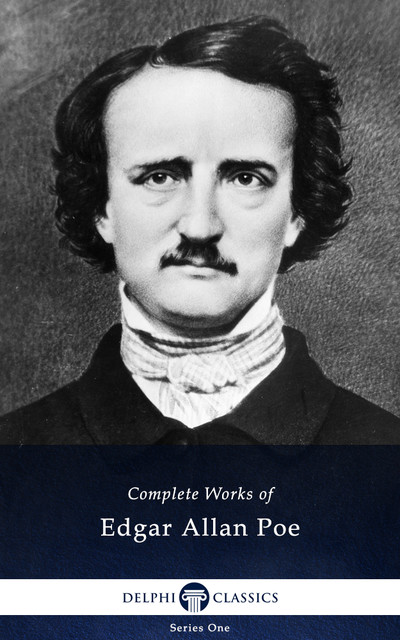 Delphi Complete Works of Edgar Allan Poe (Illustrated), Edgar Allan Poe