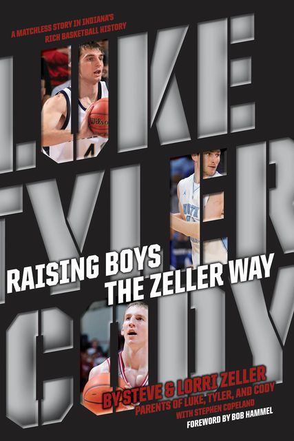 Raising Boys the Zeller Way, Lorri Zeller, Steve Zeller