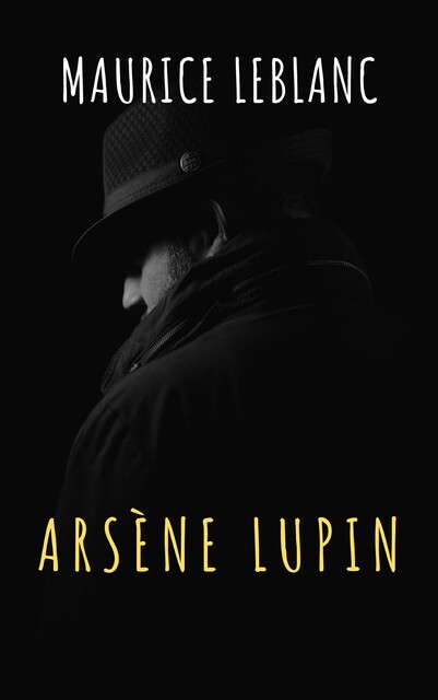 Arsène Lupin, gentleman-burglar, Maurice Leblanc, Classics HQ