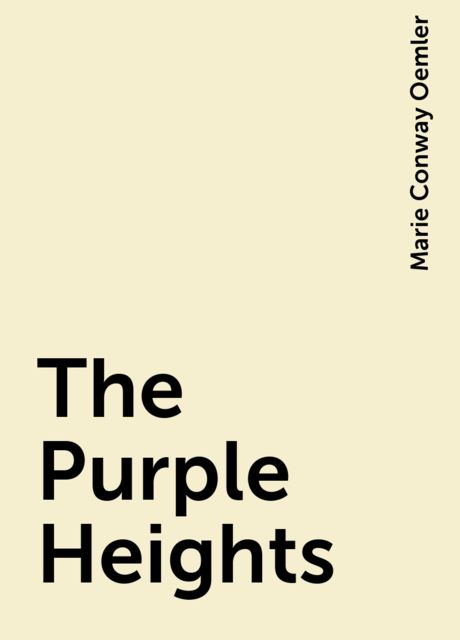 The Purple Heights, Marie Conway Oemler