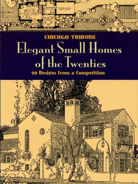 Elegant Small Homes of the Twenties, Chicago Tribune