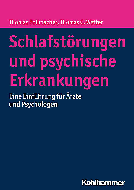 Schlafstörungen und psychische Erkrankungen, Thomas C. Wetter, Thomas Pollmächer