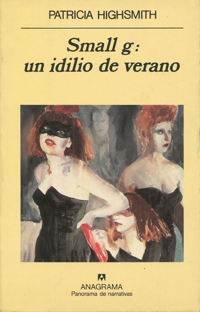 Small g: un idilio de verano, Patricia Highsmith