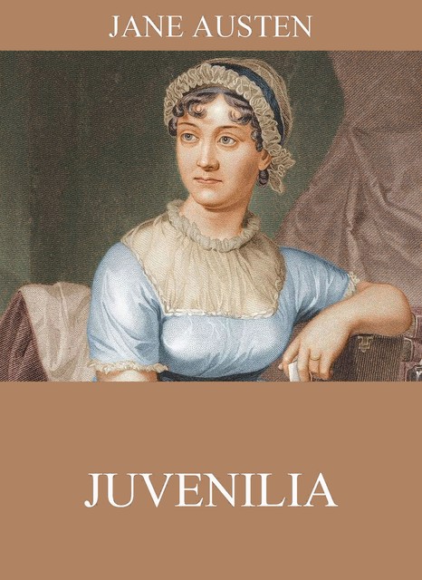 The Juvenilia of Jane Austen (Classic Books on Cassettes Collection), Jane Austen