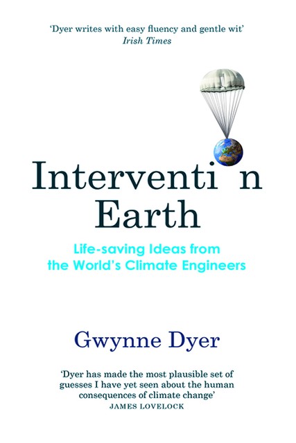 Intervention Earth, Gwynne Dyer