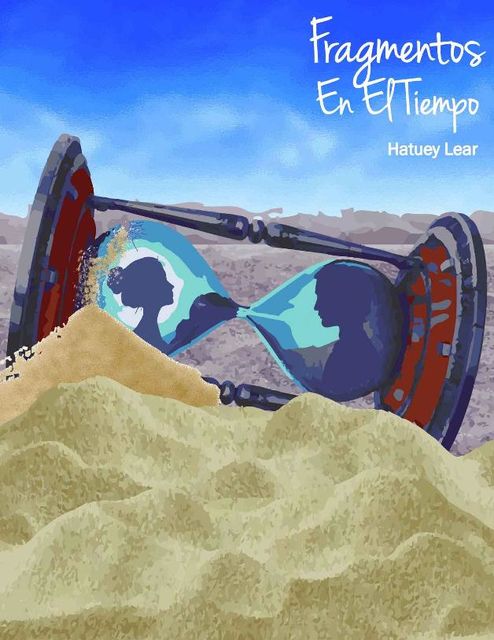 Fragmentos en el Tiempo (Spanish Edition), Hatuey Lear