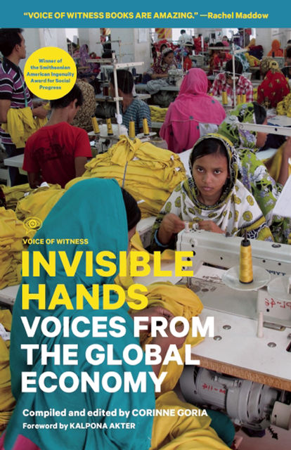 Invisible Hands, Compiled by, edited by Corinne Goria Foreword by Kalpona Akter