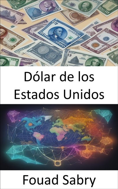 Dólar de los Estados Unidos, Fouad Sabry